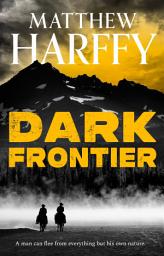 Icon image Dark Frontier: a thrilling historical adventure set in the American West