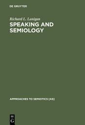 Icon image Speaking and Semiology: Maurice Merleau-Ponty's Phenomenological Theory of Existential Communication