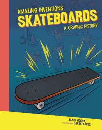 Icon image Skateboards: A Graphic History