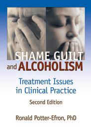 Icon image Shame, Guilt, and Alcoholism: Treatment Issues in Clinical Practice, Second Edition