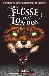 Icon image Die Flüsse von London (Band 5) - Fuchsgeschrei