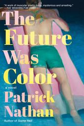 Icon image The Future Was Color: A Novel