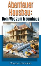 Icon image Abenteuer Hausbau: Dein Weg zum Traumhaus