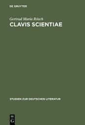 Icon image Clavis Scientiae: Studien zum Verhältnis von Faktizität und Fiktionalität am Fall der Schlüsselliteratur