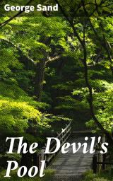 Icon image The Devil's Pool: A Tale of Love, Sacrifice, and Societal Constraints in 19th-Century France