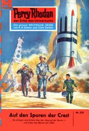 Icon image Perry Rhodan 210: Auf den Spuren der CREST: Perry Rhodan-Zyklus "Die Meister der Insel"