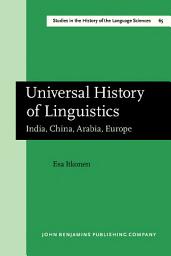 Icon image Universal History of Linguistics: India, China, Arabia, Europe