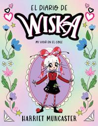 Icon image El diario de Wiska 1 - Mi vida en el cole