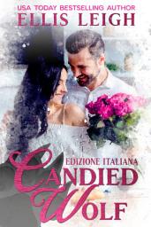Icon image Candied wolf: edizione italiana: Amori e avventure a kinship cove