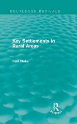 Icon image Key Settlements in Rural Areas (Routledge Revivals)