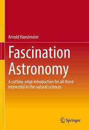 Icon image Fascination Astronomy: A cutting-edge introduction for all those interested in the natural sciences