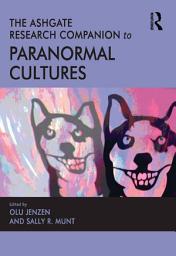 Icon image The Ashgate Research Companion to Paranormal Cultures