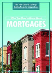 Icon image What You Need to Know About Mortgages