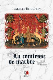 Icon image La comtesse de marbre - Tome 2