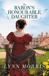 Icon image The Baron's Honourable Daughter: A Novel