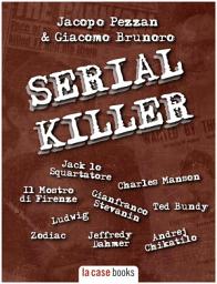 Icon image Serial Killer: Jack lo Squartatore, Charles Manson, Ted Bundy, Jeffrey Dahmer, Zodiac, Andrej Chikatilo, Gianfranco Stevanin, Ludwig, il Mostro di Firenze.