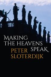Icon image Making the Heavens Speak: Religion as Poetry
