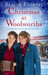 Icon image Christmas at Woolworths: The Perfect Festive WW2 Historical Fiction to Cosy Up With