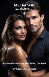 Icon image My Hot Wife: An MMF Threesome Story