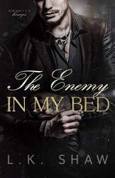 Icon image The Enemy in My Bed: An Enemies to Lovers Mafia Romance