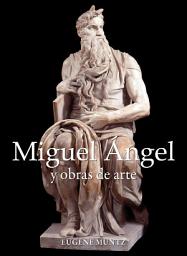 Icon image Miguel Ángel y obras de arte