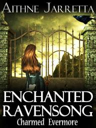 Icon image Enchanted Ravensong: Charmed Evermore