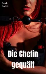 Icon image Die Chefin gequält: BDSM Story