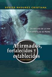 Icon image Afirmados, fortalecidos, y establecidos