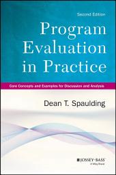 Icon image Program Evaluation in Practice: Core Concepts and Examples for Discussion and Analysis, Edition 2