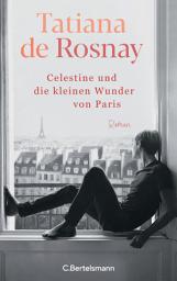 Icon image Célestine und die kleinen Wunder von Paris: Roman