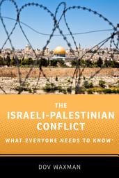 Icon image The Israeli-Palestinian Conflict: What Everyone Needs to Know®
