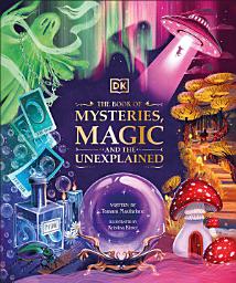 Icon image The Book of Mysteries, Magic, and the Unexplained