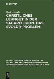 Icon image Christliches Lehngut in der Sagareligion. Das Svoldr-Problem: Zwei Beiträge zur Sagakritik
