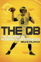 Icon image The QB: The Making of Modern Quarterbacks