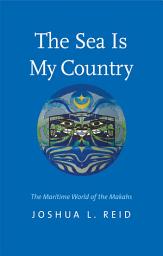 Icon image The Sea Is My Country: The Maritime World of the Makahs