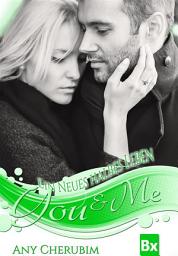 Icon image YOU & ME - Ein neues halbes Leben: Liebesroman