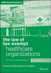 Icon image The Law of Tax-Exempt Healthcare Organizations, + website: 2019 Cumulative Supplement, Edition 4