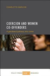 Icon image Coercion and Women Co-offenders: A Gendered Pathway into Crime