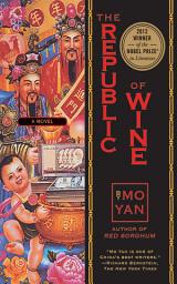 Icon image The Republic of Wine: A Novel