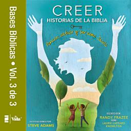Icon image Creer - Historias de la Biblia, Vol. 3: Pensar, actuar y ser como Jesús