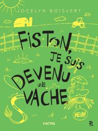 Icon image Cactus: Fiston, je suis devenu une vache