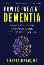 Icon image How to Prevent Dementia: Understanding and Managing Cognitive Decline