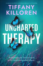 Icon image Uncharted Therapy: A poignant and addictive novel about redemption and friendship