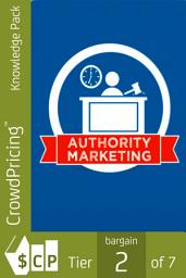 Icon image Authority Marketing: Learn exactly how to maximize your time and build a community online with proven strategies