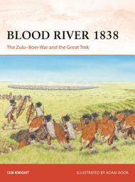 Icon image Blood River 1838: The ZuluBoer War and the Great Trek