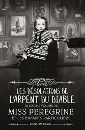 Icon image Miss Peregrine, Tome 06: Les désolations de l'Arpent du Diable