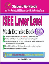 Icon image ISEE Lower Level Math Exercise Book: Student Workbook and Two Realistic ISEE Lower Level Math Tests
