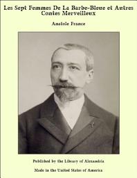Icon image Les Sept Femmes De La Barbe-Bleue et Autres Contes Merveilleux