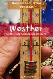 Icon image Weather: Sixth Grade Science Experiments