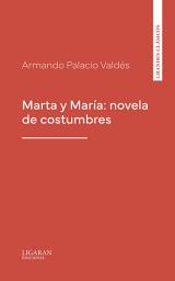 Icon image Marta y María: novela de costumbres